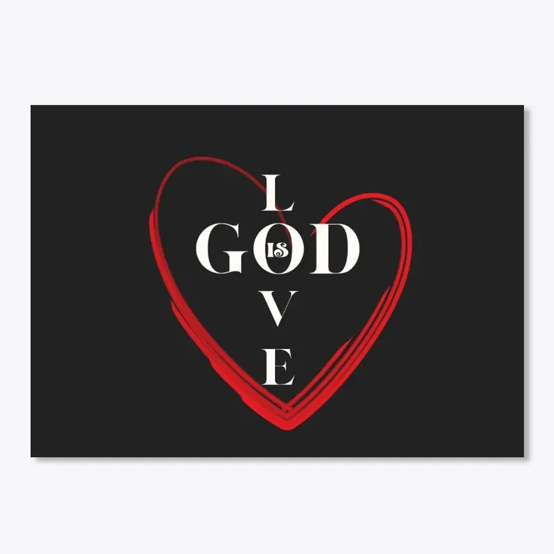 GOD IS LOVE