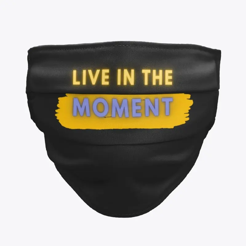 LIVE IN THE MOMENT